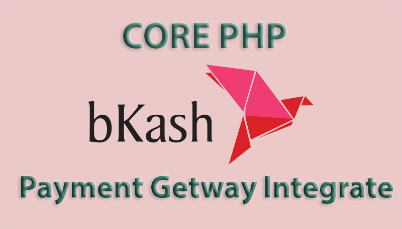 Integrating bKash Payment Gateway in Core PHP Website